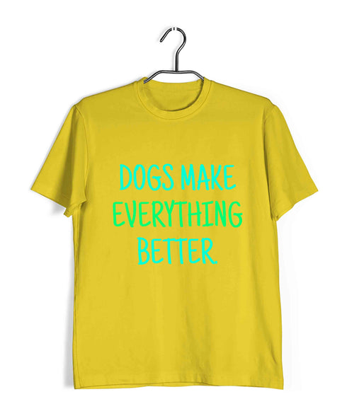 Aaramkhor Specials Dogs DOGS MAKE EVERYTHING BETTER Custom Printed Graphic Design T-Shirt for Women